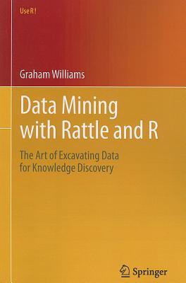 Data Mining with Rattle and R Data mining with rattle and r